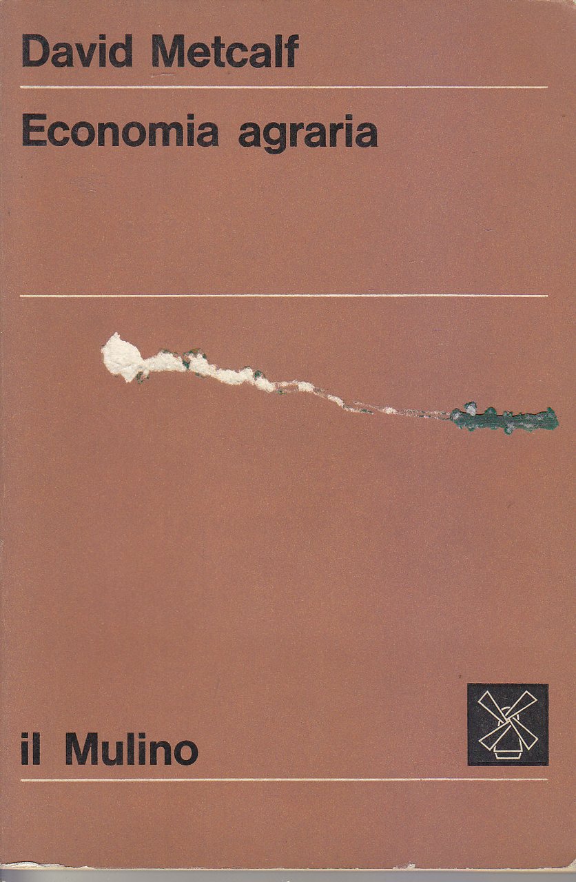ECONOMIA AGRARIA di David Metcalf 1971 Il Mulino editore libro …