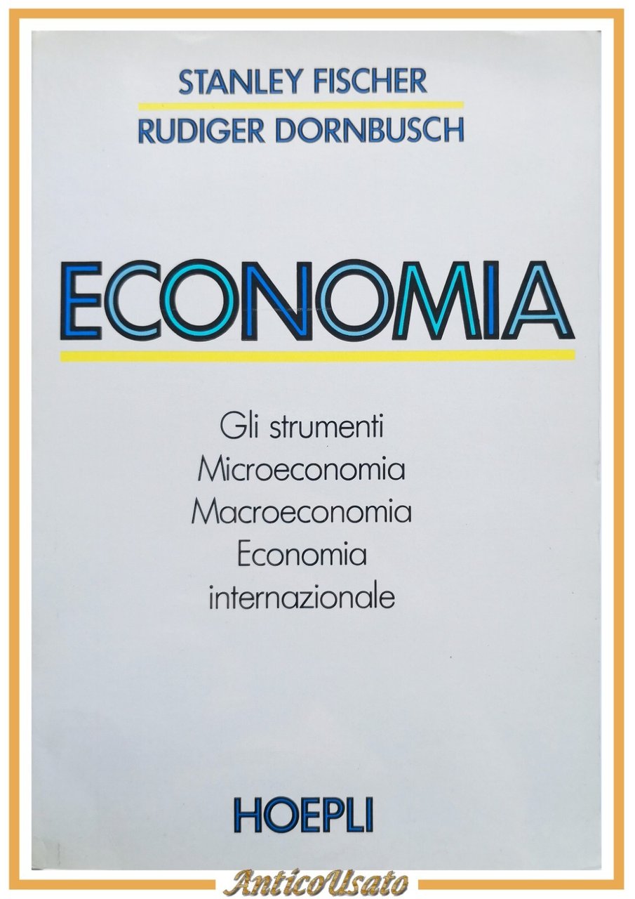 ECONOMIA di Stanley Fischer e Rudiger Dornbusch 1986 Hoepli libro …
