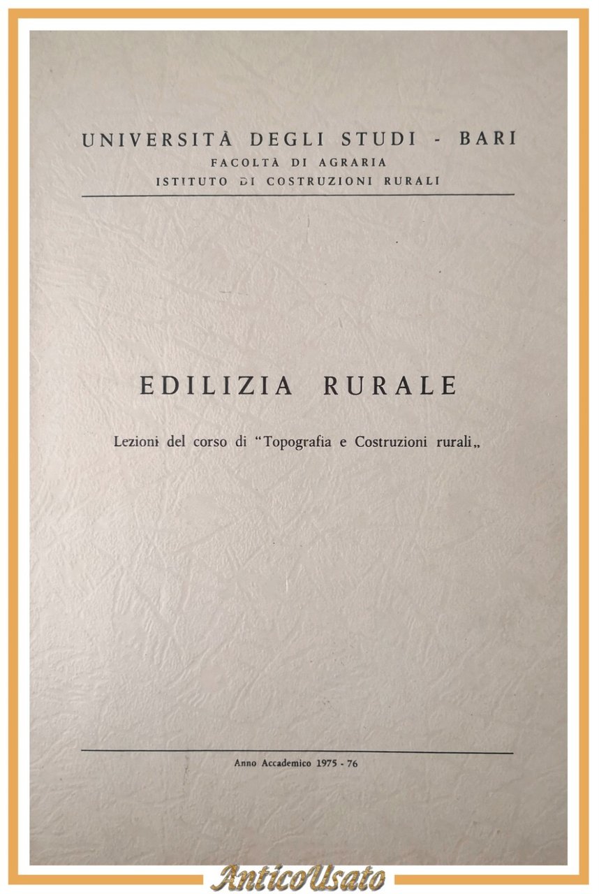 EDILIZIA RURALE Lezioni 1975 76 corso di topografia costruzioni Università …