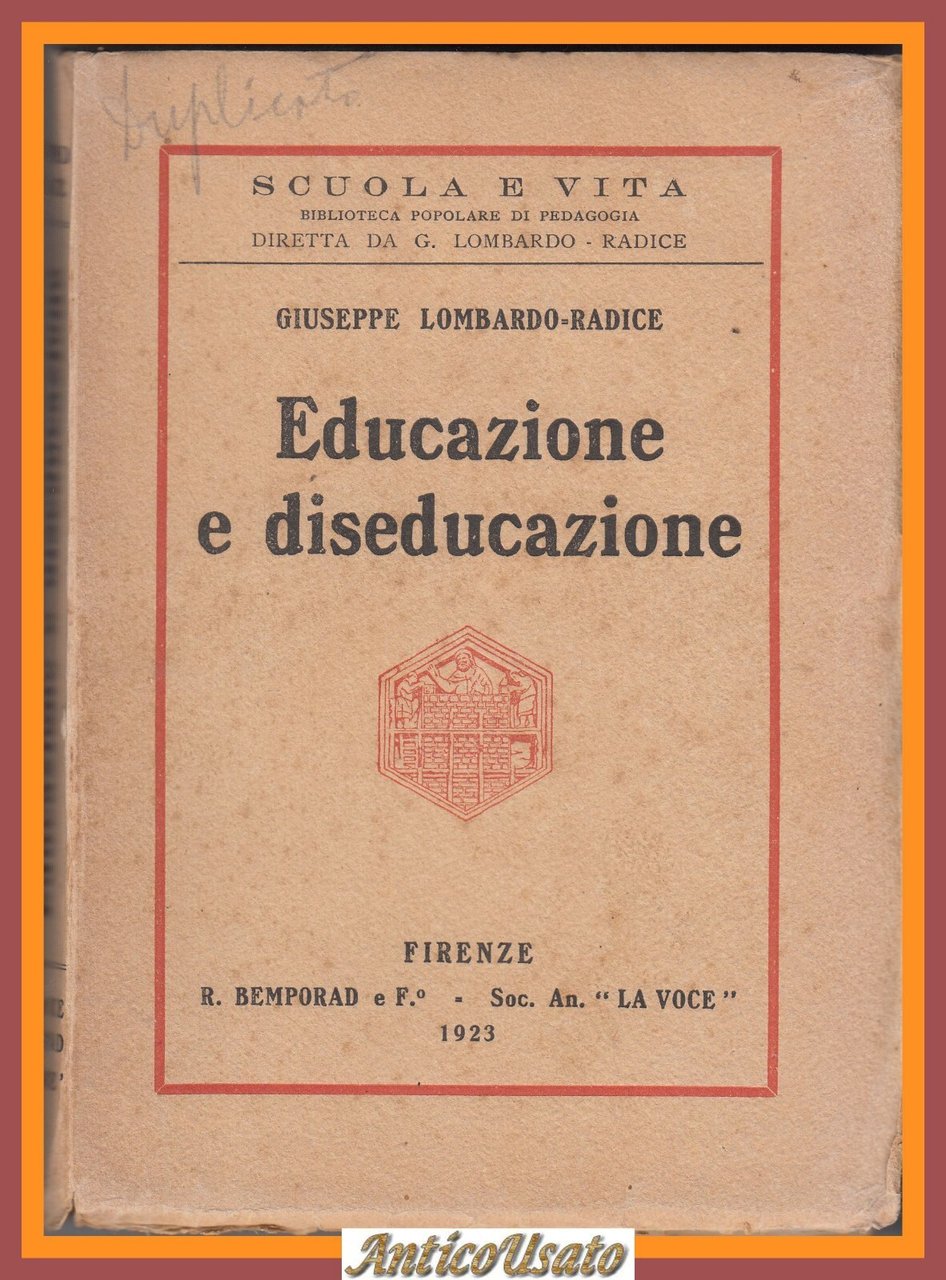 EDUCAZIONE E DISEDUCAZIONE di Giuseppe Lombardo Radice 1923 Bemporad Voce …