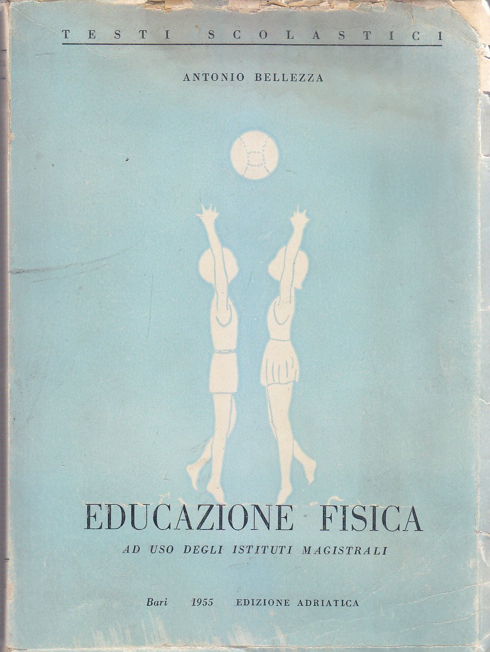 EDUCAZIONE FISICA PER GLI ISTITUTI MAGISTRALI di Bellezza 1955 libro …
