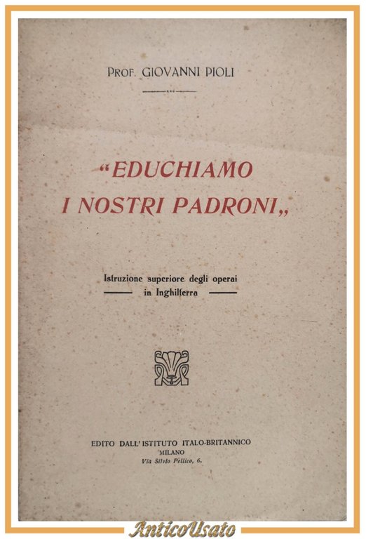 EDUCHIAMO I NOSTRI PADRONI di Giovanni Pioli 1919 Istituto Italo-Britannico … | Immagine Gallery 2