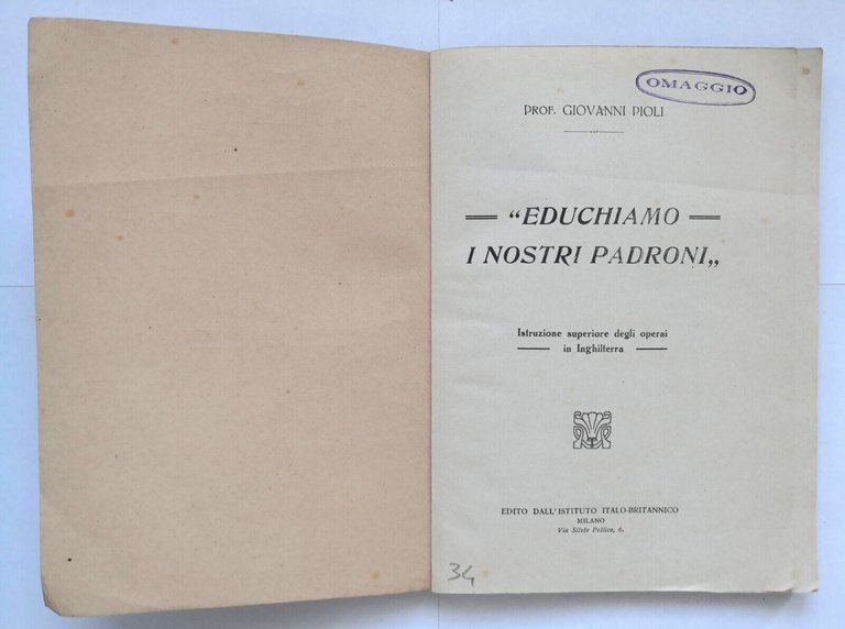 EDUCHIAMO I NOSTRI PADRONI di Giovanni Pioli 1919 Istituto Italo-Britannico …