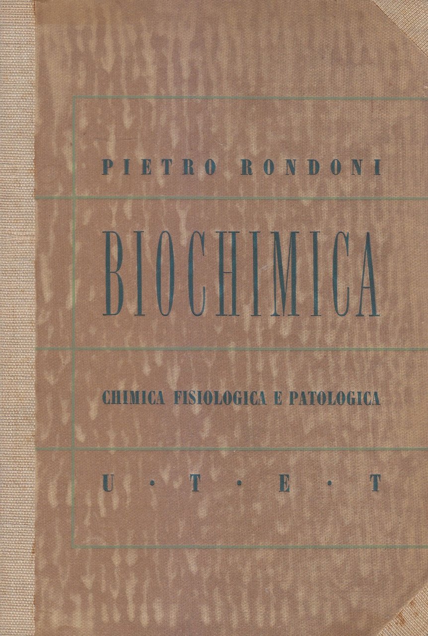 ELEMENTI DI BIOCHIMICA chimica fisiologica e patologica Pietro Rondoni 1942 …