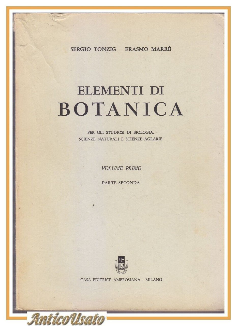 ELEMENTI DI BOTANICA volume I parte II Tonzig e Marrè …