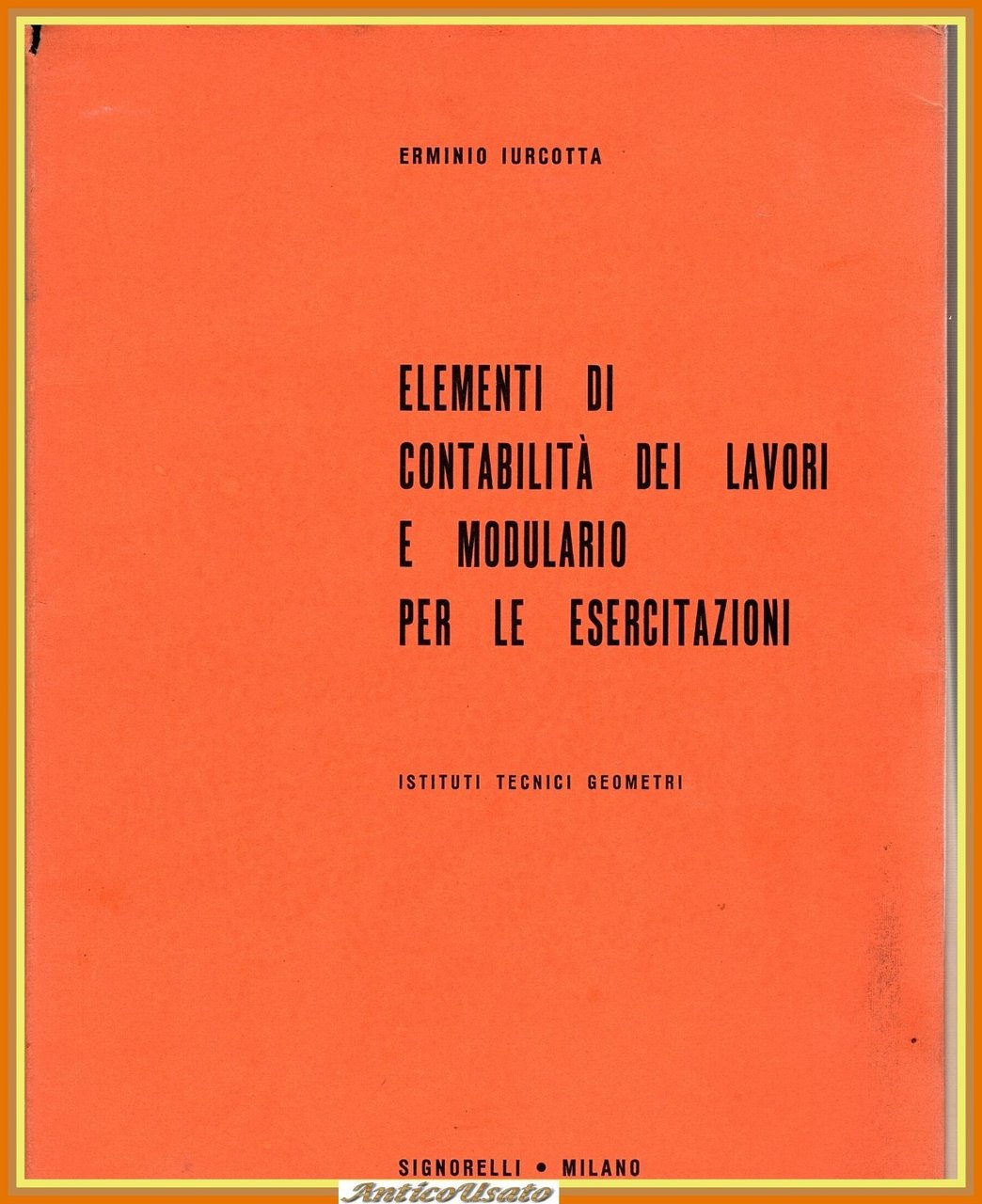 ELEMENTI DI CONTABILITÀ DEI LAVORI MODULARIO PER LE ESERCITAZIONI Iurcotta …