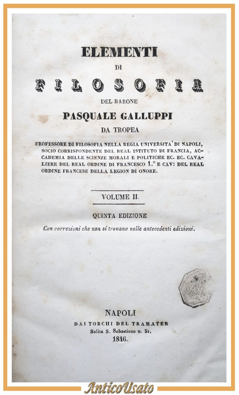 ELEMENTI DI FILOSOFIA di Pasquale Galluppi volume II 1846 Tramater …