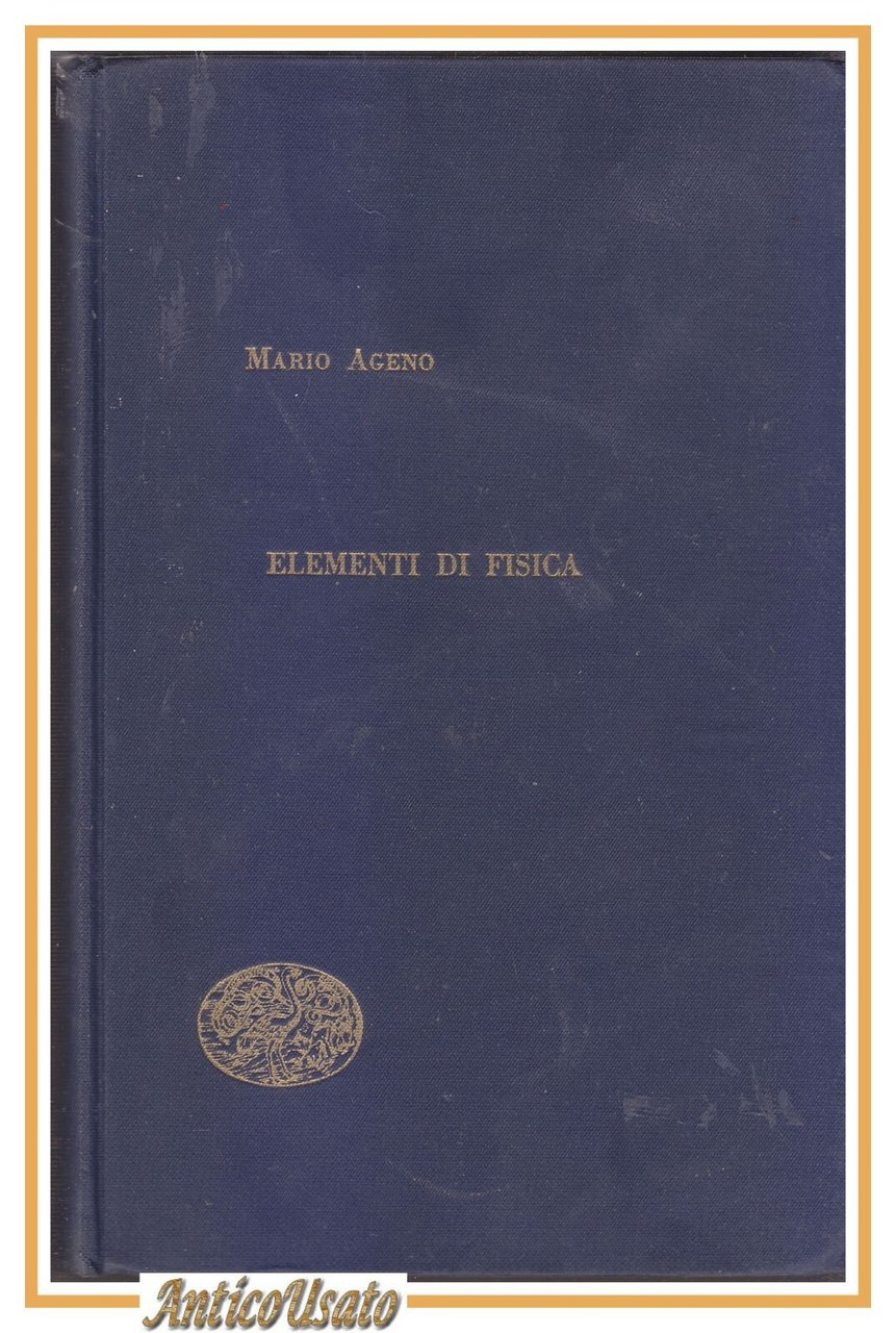ELEMENTI DI FISICA di Mario Ageno 1956 Paolo Boringhieri libro …