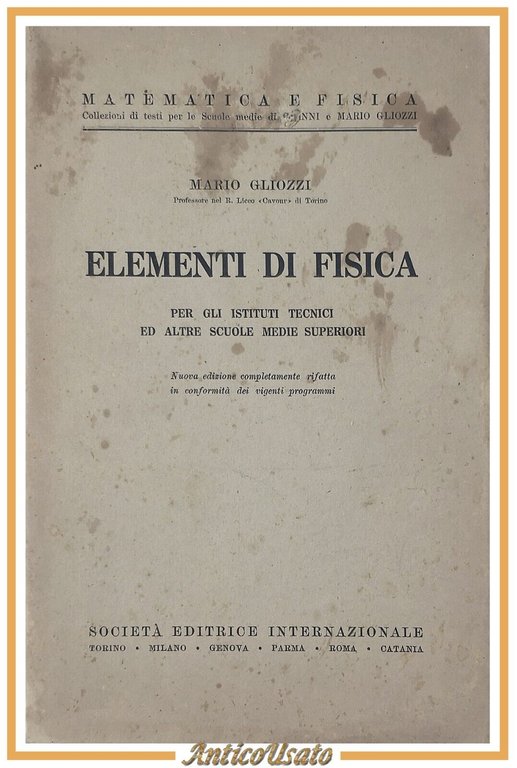 ELEMENTI DI FISICA Mario Gliozzi 1938 scolastico istituti tecnici Libro …