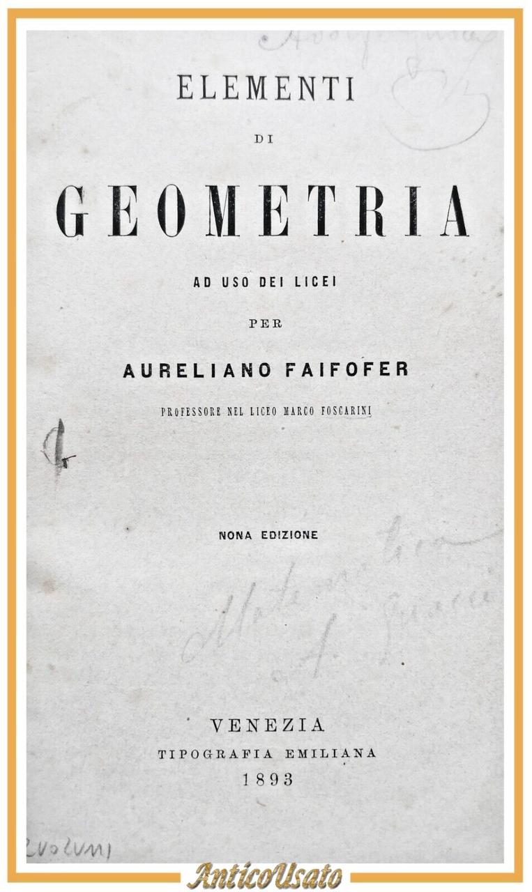 ELEMENTI DI GEOMETRIA e ALGEBRA di Aureliano Faifofer 1893 2 …