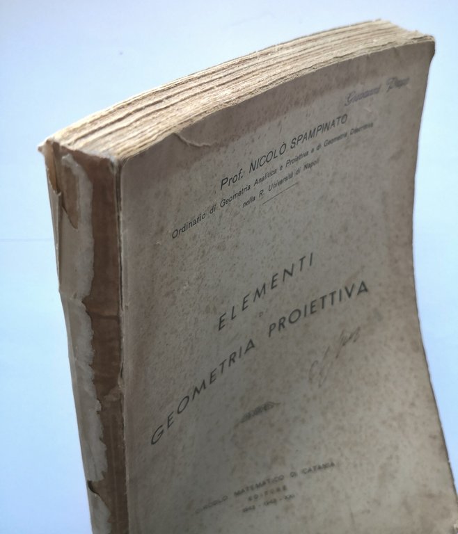 ELEMENTI DI GEOMETRIA PROIETTIVA Nicolo Spampinato 1943 Libro Catania matematica