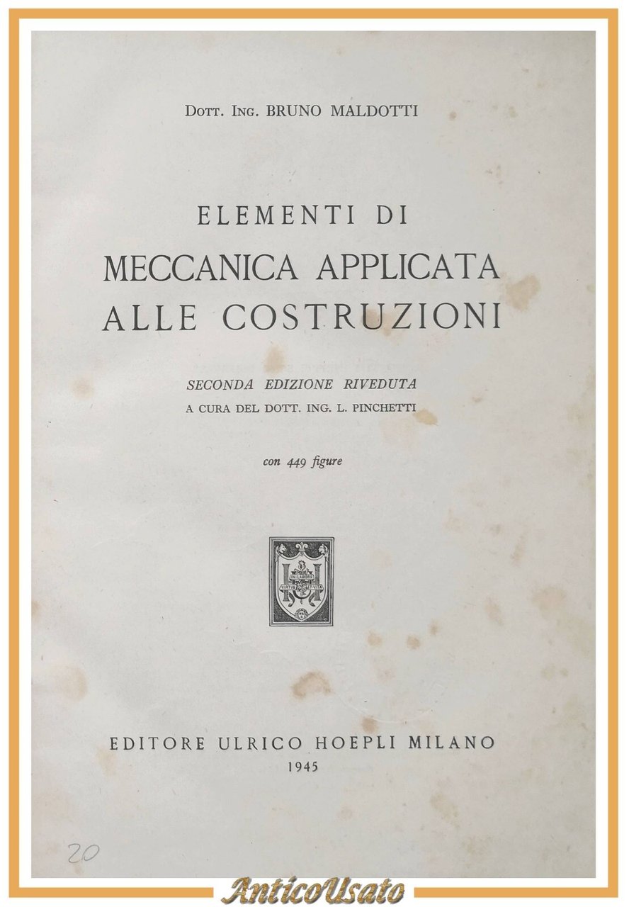 ELEMENTI DI MECCANICA APPLICATA ALLE COSTRUZIONI Bruno Maldotti 1945 Hoepl …