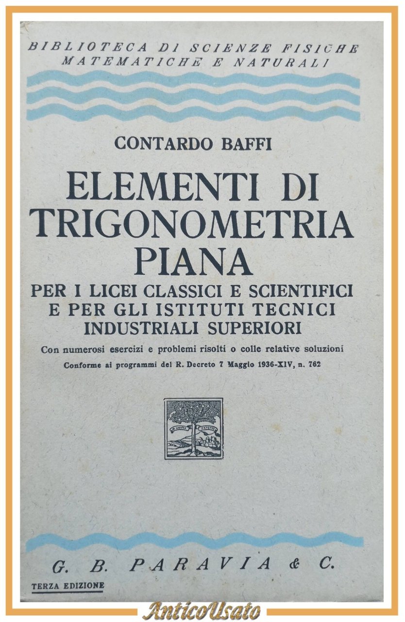 ELEMENTI DI TRIGONOMETRIA PIANA di Contardo Baffi 1941 Paravia libro …