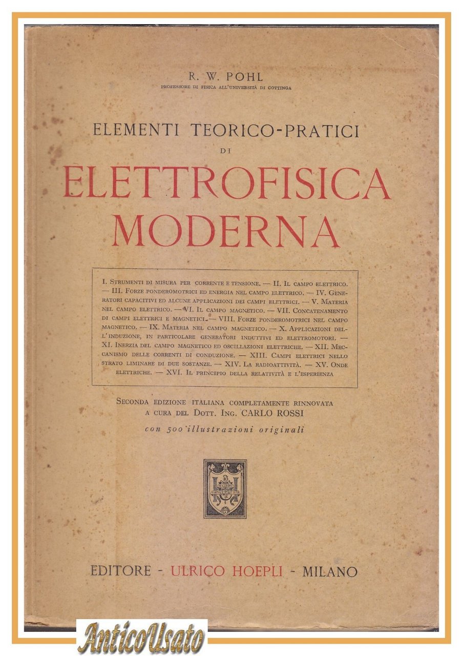 ELEMENTI TEORICO PRATICI DI ELETTROFISICA MODERNA Pohl 1936 Hoepli Manuale …