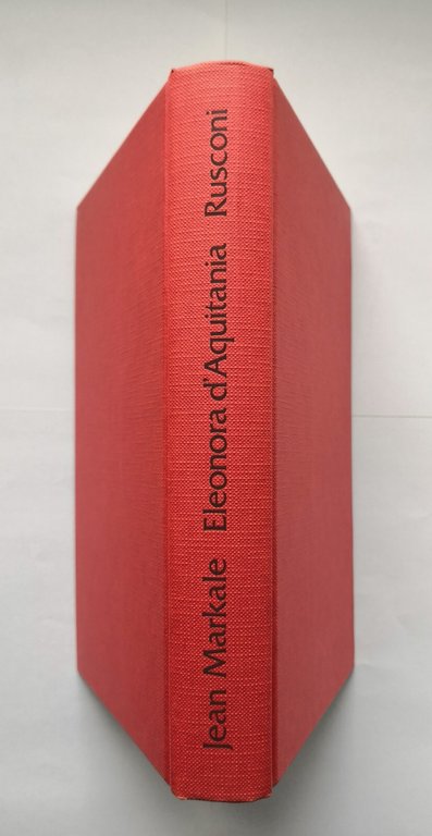 ELEONORA D'AQUITANIA LA REGINA DEI TROVATORI di Jean Markale 1981 …