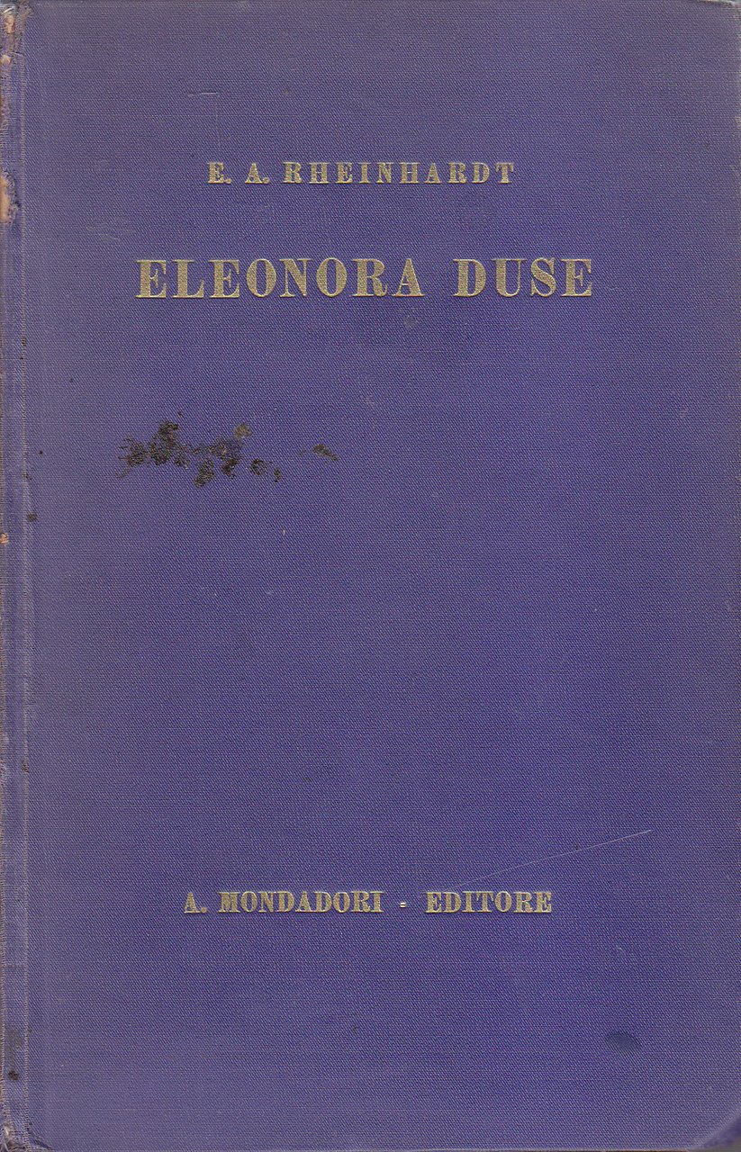 ELEONORA DUSE di Rheinhardt 1931 Mondadori libro biografia traduz Mazzucchetti