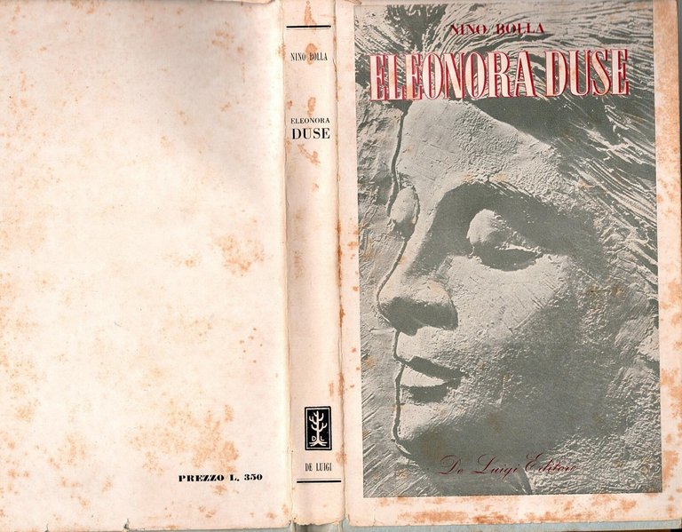 ELEONORA DUSE ROMANZO DELLA SUA VITA di Nino Bolla 1945 …