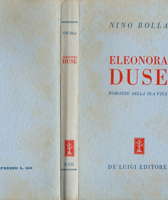 ELEONORA DUSE ROMANZO DELLA SUA VITA di Nino Bolla 1945 …