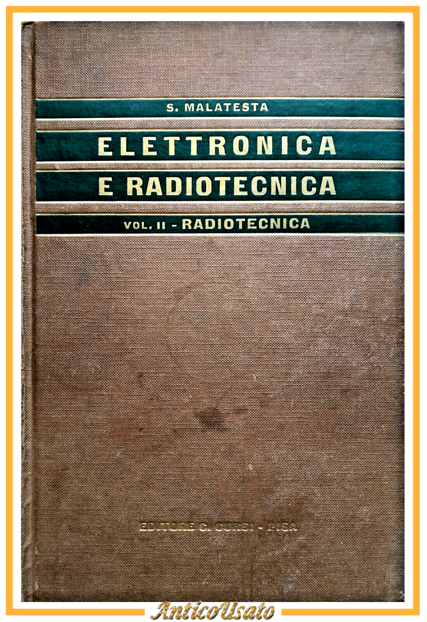 ELETTRONICA E RADIOTECNICA di Sante Malatesta volume 2 1967 Colombo …