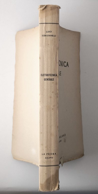 ELETTROTECNICA GENERALE di Luigi Sebastianelli 1948 La Prora libro manuale