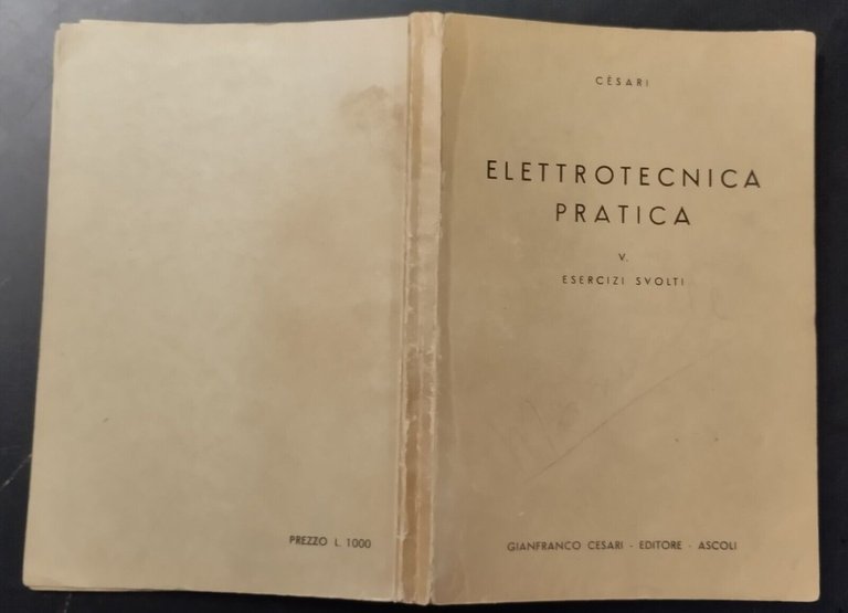 ELETTROTECNICA PRATICA volume 5 ESERCIZI SVOLTI di Pietro Cesari 1958 …