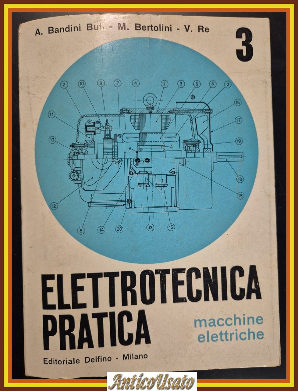 Elettrotecnica pratica volume III MACCHINE ELETTRICHE di Bandini Buti Libro … | Immagine principale