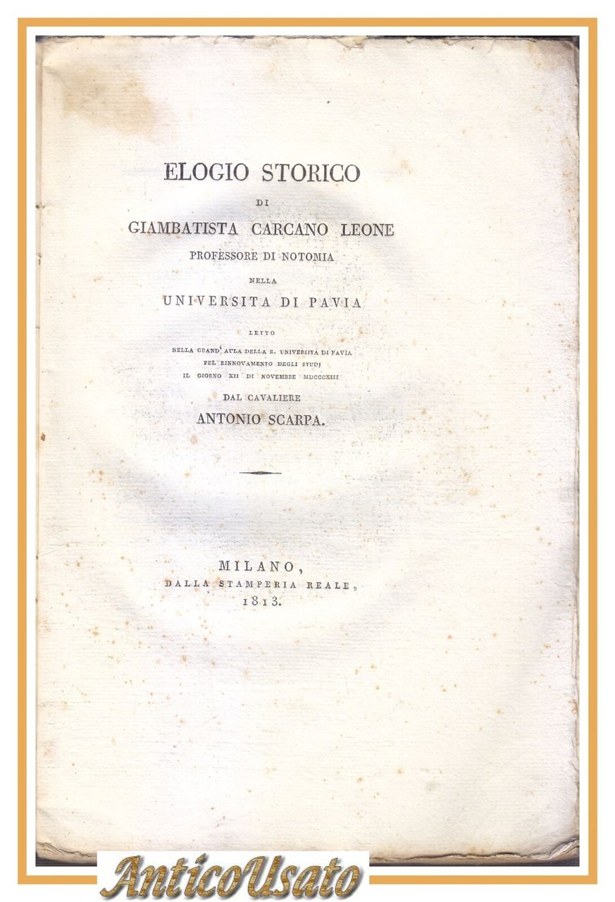 ELOGIO STORICO DI GIAMBATTISTA CARCANO LEONE Antonio Scarpa 1813 Libro …