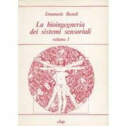Emanuele Biondi LA BIOINGEGNERIA DEI SISTEMI SENSORIALI 2 volumi 1981 …