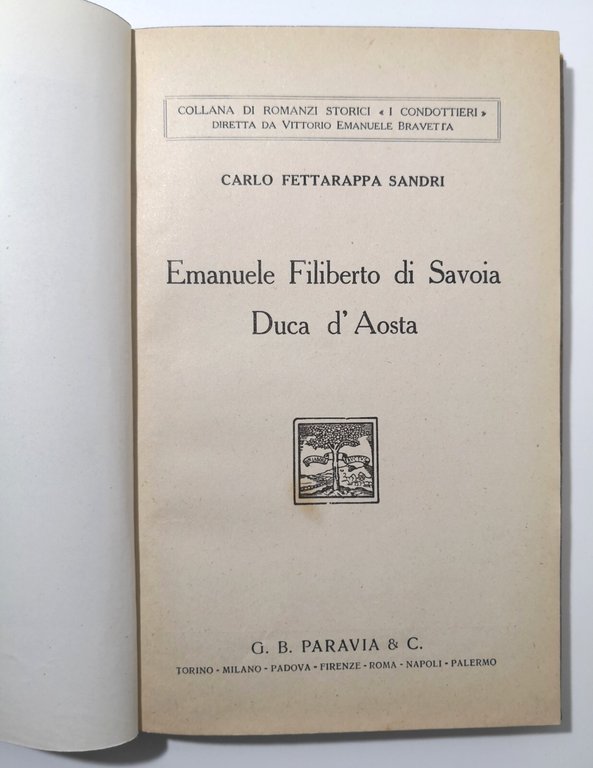 EMANUELE FILIBERTO DI SAVOIA DUCA D'AOSTA di Sandri 1940 Paravia …