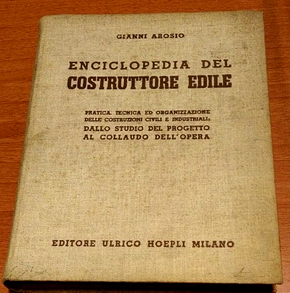 ENCICLOPEDIA DEL COSTRUTTORE EDILE di Gianni Arosio 1941 Hoepli libro …
