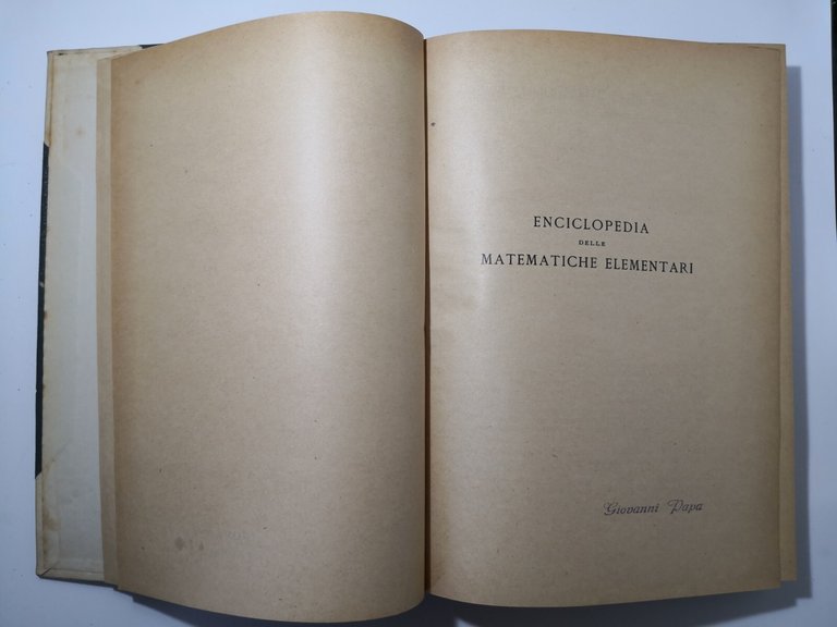 ENCICLOPEDIA DELLE MATEMATICHE ELEMENTARI Volume I parte I 1930 Hoepli …