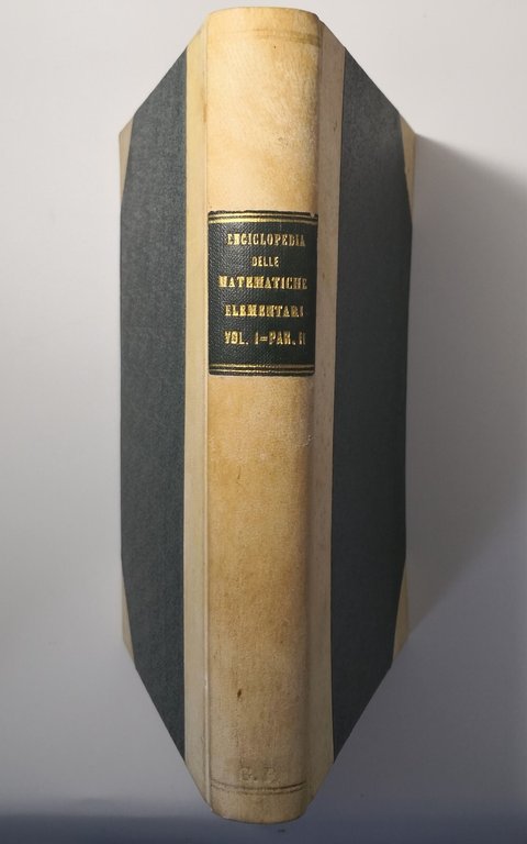 ENCICLOPEDIA DELLE MATEMATICHE ELEMENTARI Volume I parte II 1932 Hoepli …