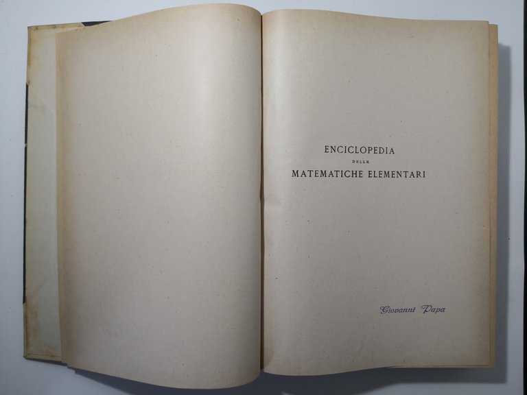 ENCICLOPEDIA DELLE MATEMATICHE ELEMENTARI Volume II parte I 1943 Hoepli …