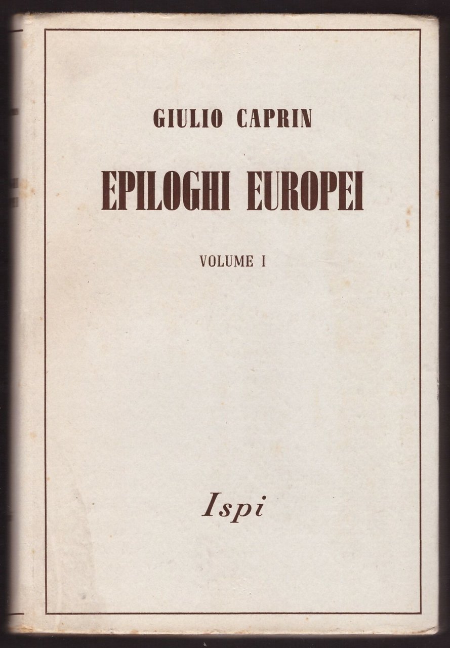Epiloghi Europei di Giulio Caprin 2 volumi completo 1941 ISPI …