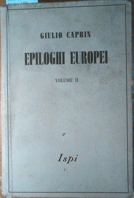 Epiloghi Europei di Giulio Caprin 2 volumi completo 1941 ISPI …