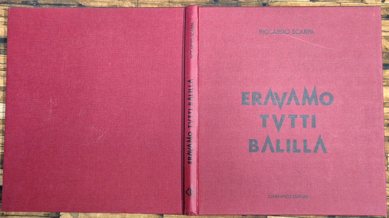 ERAVAMO TUTTI BALILLA di Riccardo Scarpa 1984 Ciarrapico Libro fascismo | Immagine Gallery 3