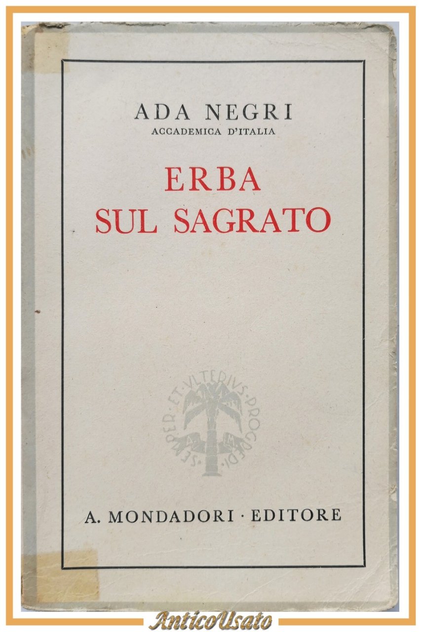 ERBA SUL SAGRATO intermezzo prose 1931 1939 di Ada Negri …
