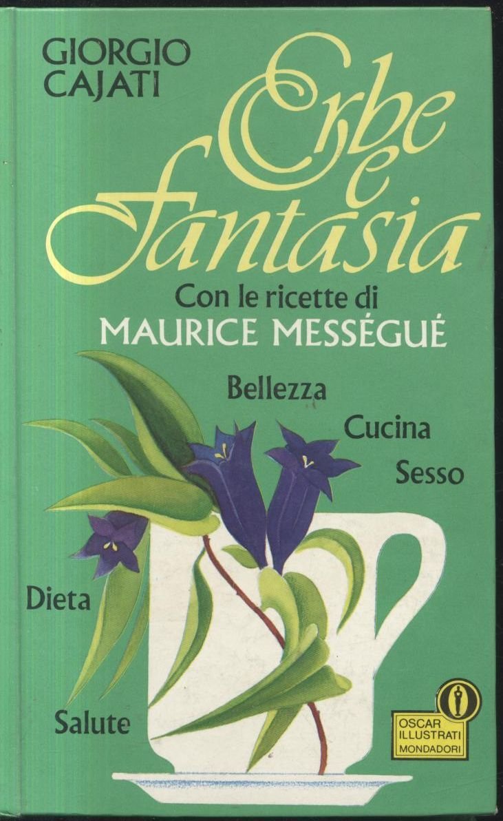 ERBE E FANTASIA con ricette Maurice Messeguè di Giorgio Cajati …