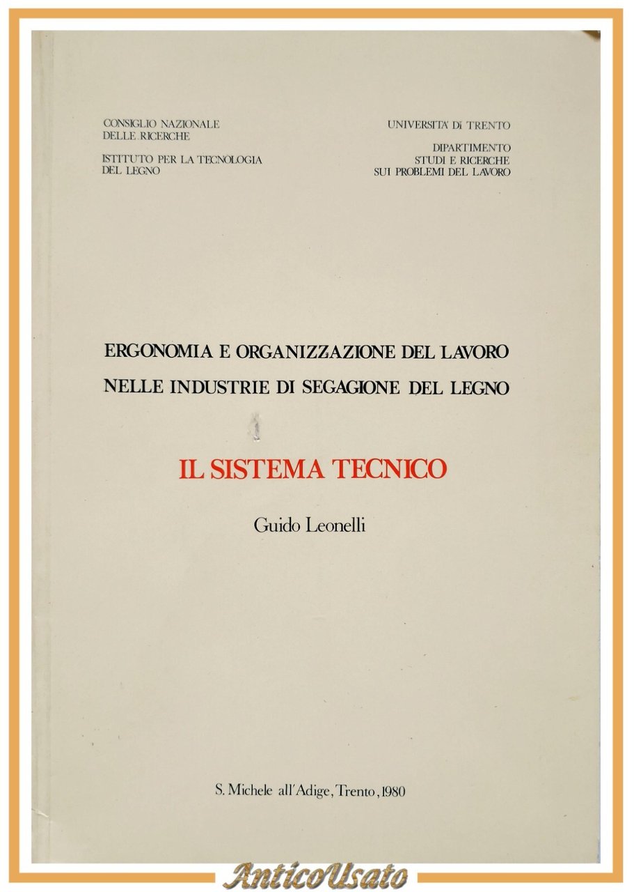ERGONOMIA ORGANIZZAZIONE LAVORO INDUSTRIE SEGAGIONE LEGNO Sistema Tecnico Libro