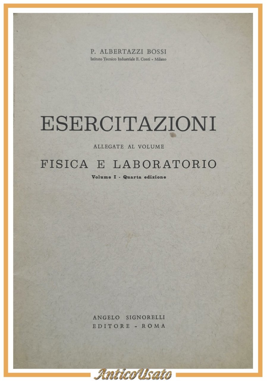 ESERCITAZIONI ALLEGATE AL VOLUME FISICA E LABORATORIO I di Albertazzi …