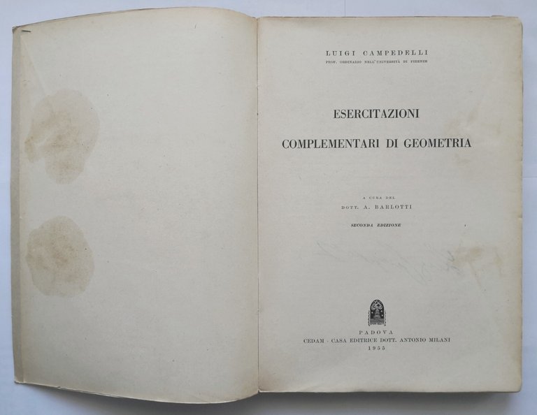 ESERCITAZIONI COMPLEMENTARI DI GEOMETRIA di Luigi Campedelli 1955 CEDAM Libro
