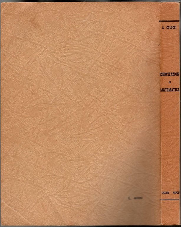 ESERCITAZIONI DI MATEMATICA di Antonio Colucci 1965 Liguori Libro esercizi