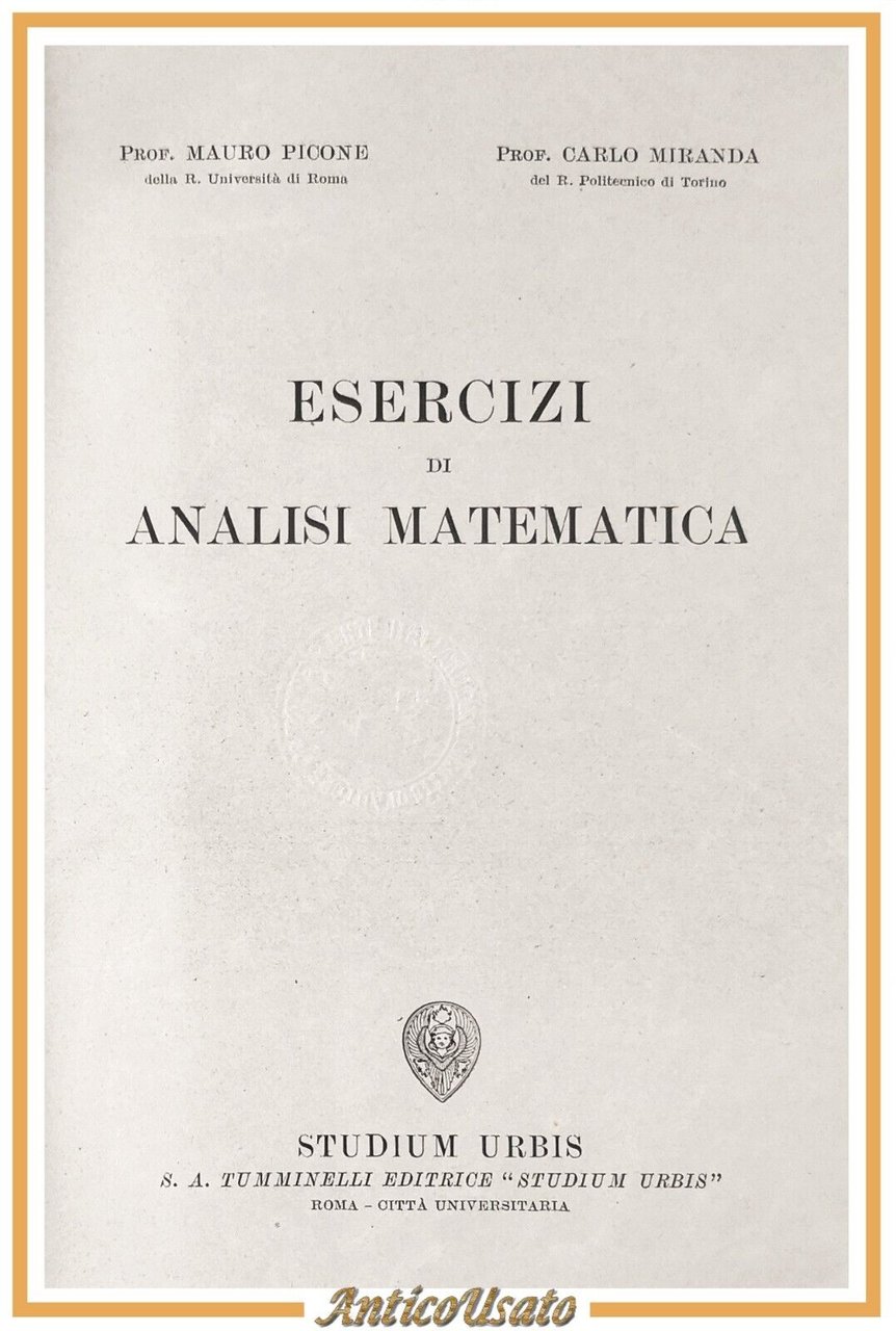 ESERCIZI DI ANALISI MATEMATICA di Picone e Miranda Studium Urbis …