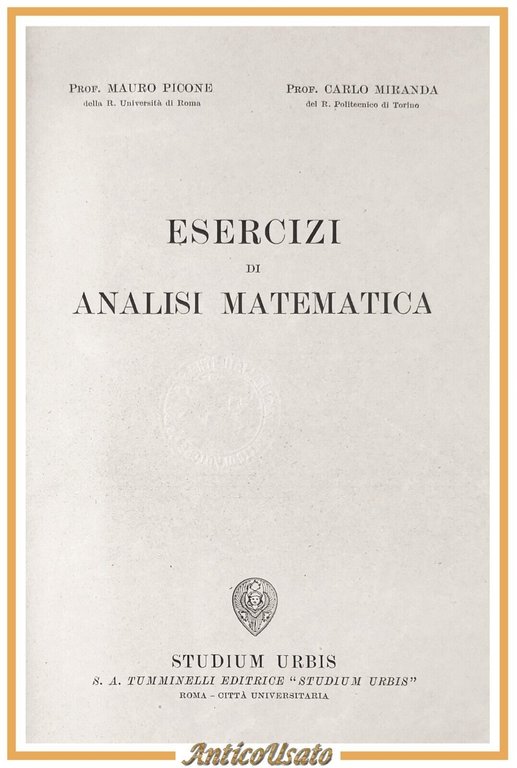 ESERCIZI DI ANALISI MATEMATICA di Picone e Miranda Studium Urbis libro manuale