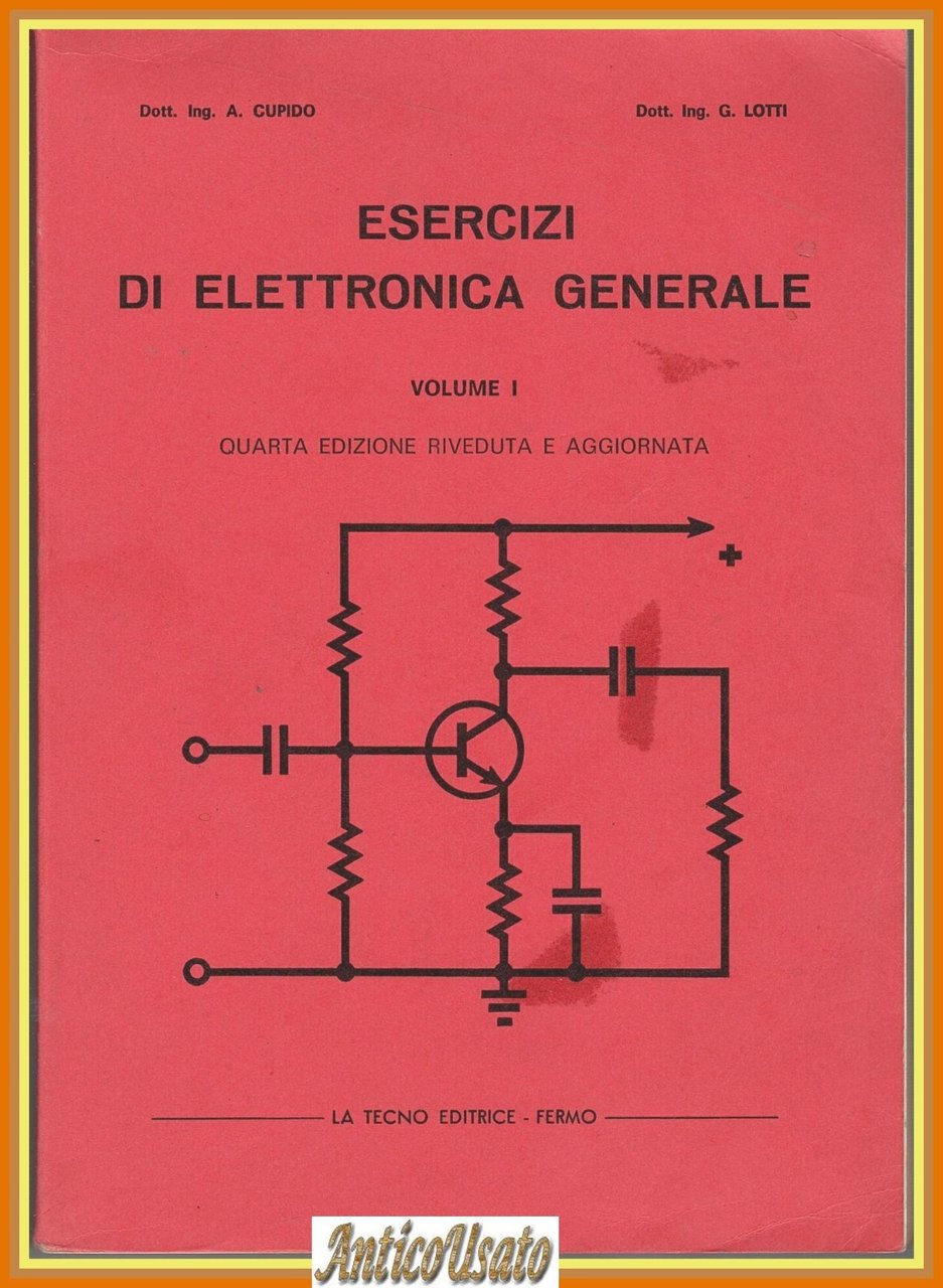 ESERCIZI DI ELETTRONICA GENERALE Cupido Lotti volume 1 1977 La … | Immagine principale