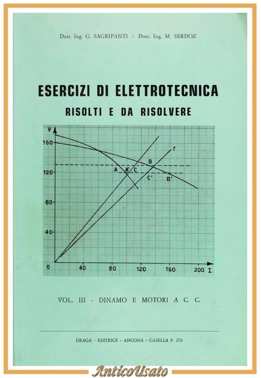 ESERCIZI DI ELETTROTECNICA Sagripanti e Serdoz volume 3 Dinamo 1967 …