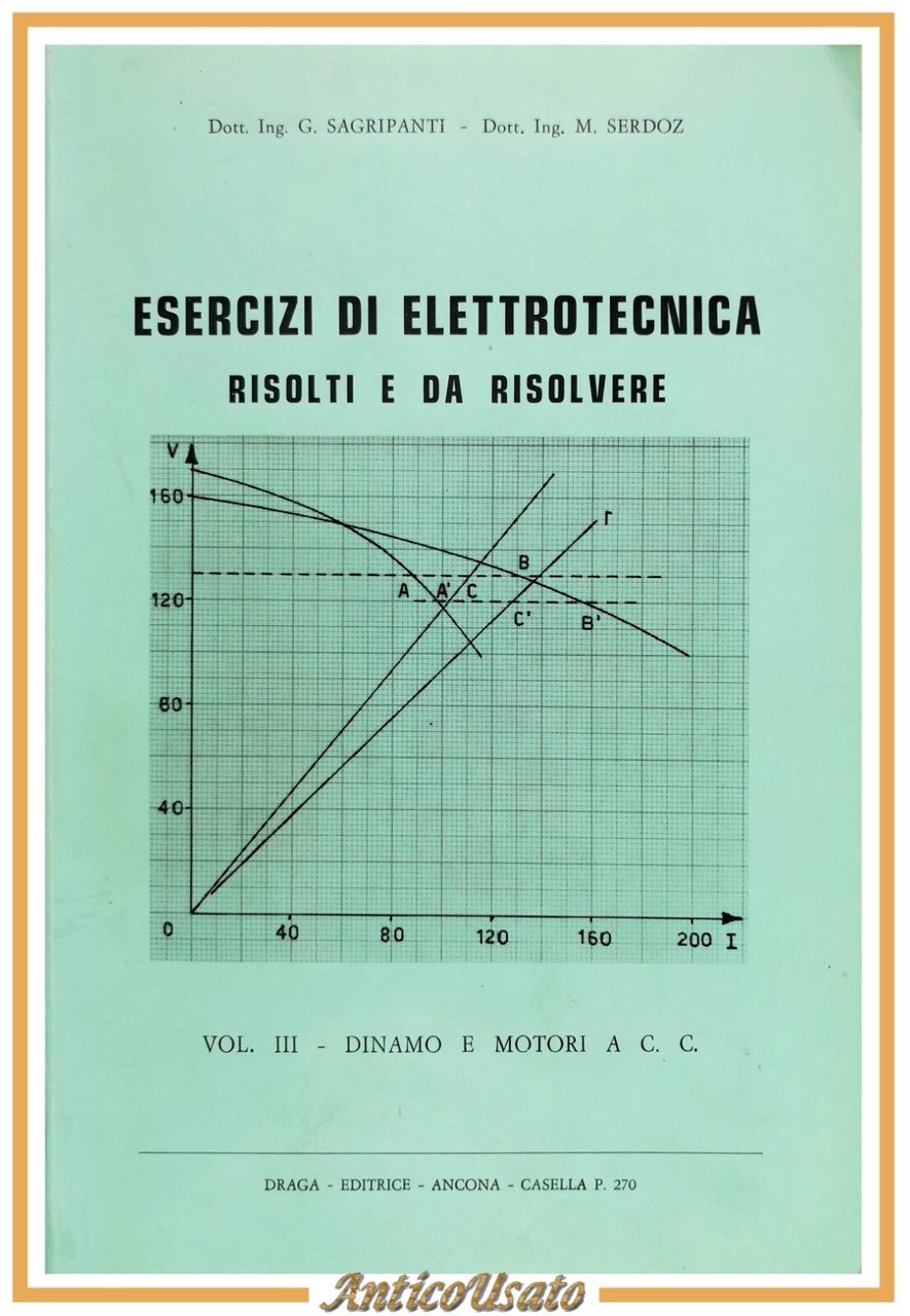 ESERCIZI DI ELETTROTECNICA Sagripanti e Serdoz volume 3 Dinamo 1967 …