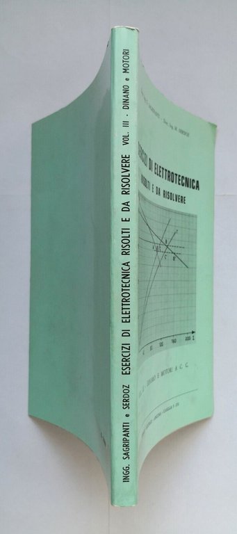 ESERCIZI DI ELETTROTECNICA Sagripanti e Serdoz volume 3 Dinamo 1967 …