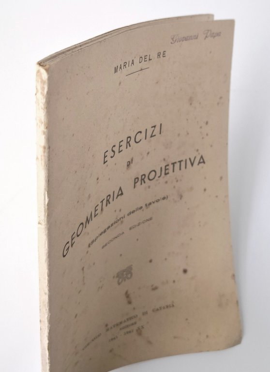 ESERCIZI DI GEOMETRIA PROJETTIVA spiegazione delle tavole Maria Del Re …
