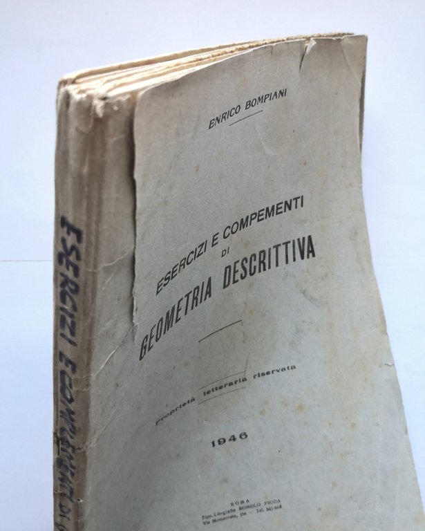 ESERCIZI E COMPEMENTI DI GEOMETRIA DESCRITTIVA Bompiani 1946 Romolo Pioda …
